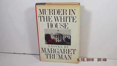 Murder in the White House: A Novel
