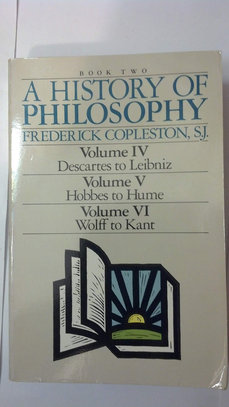 A History of Philosophy (Book Two: Volume IV - Descartes to