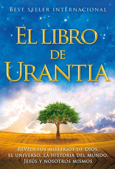 El libro de Urantia / The Urantia Book: Revelando Los Misterios de Dios, El Universo, Jesus Y Nosotros Mismos / Revealing the Mysteries of God, the ... Jesus, and Ourselves (Spanish Edition)