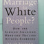 Is Marriage for White People?: How the African American Marr