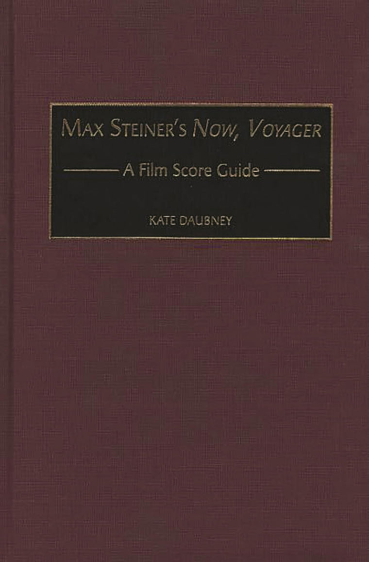 Max Steiner's Now, Voyager: A Film Score Guide (Film Score Guides)