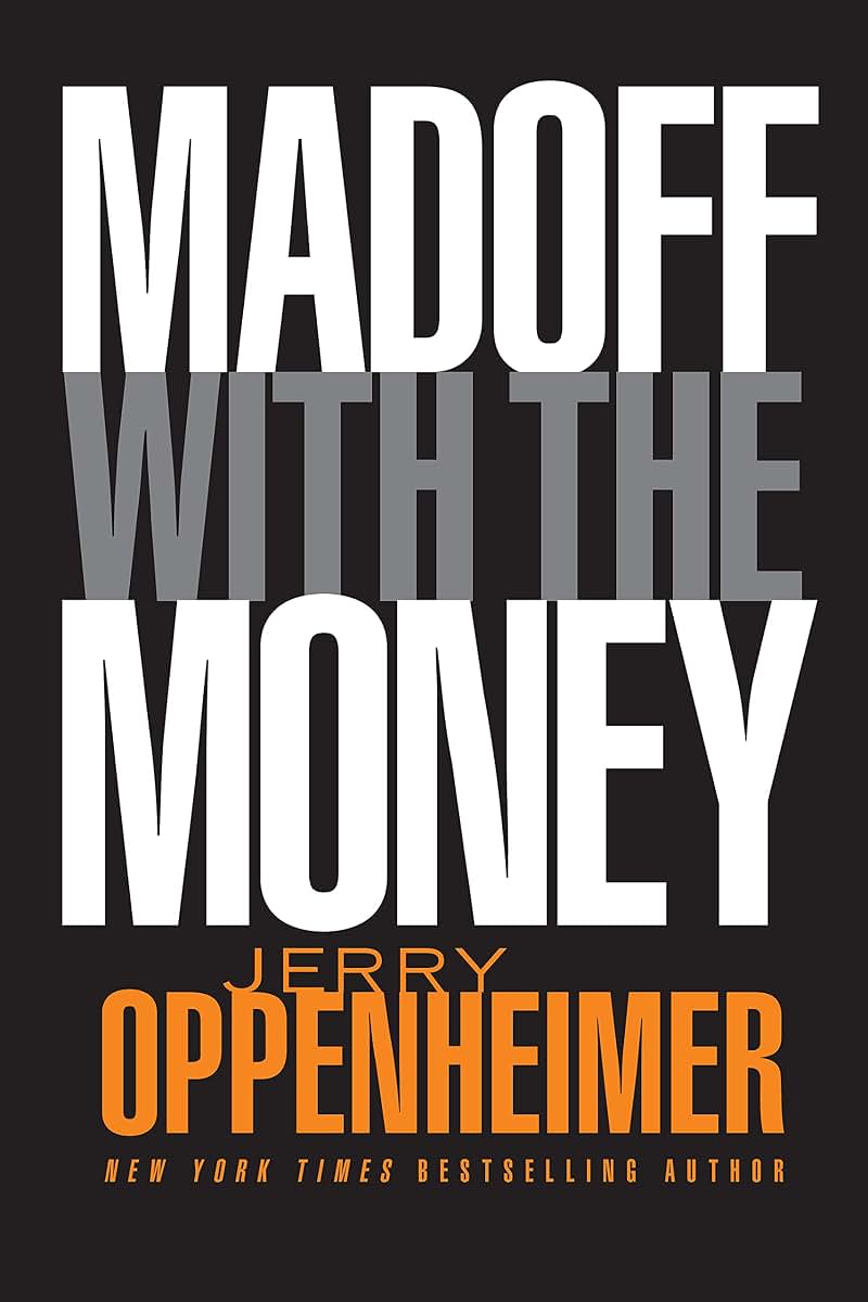 Madoff with the Money