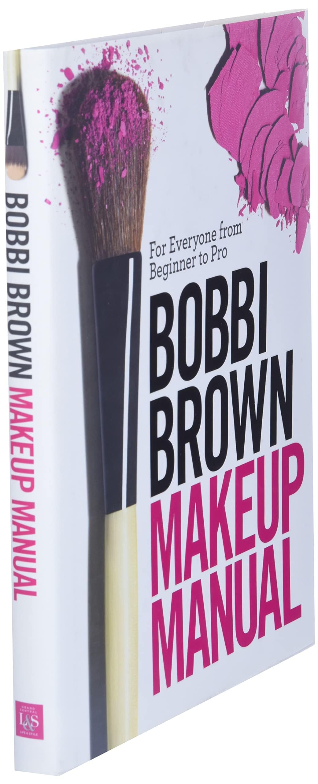 Bobbi Brown Makeup Manual: For Everyone from Beginner to Pro