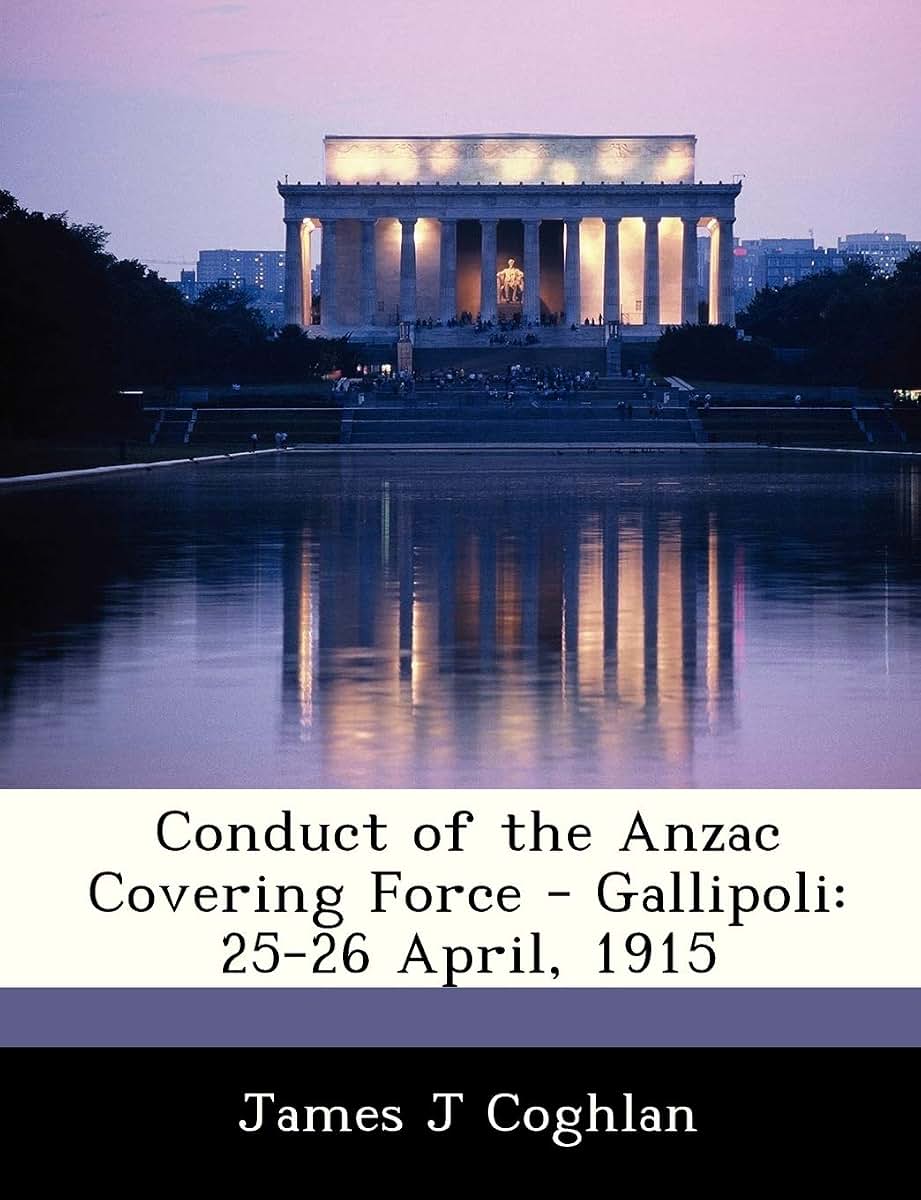 Conduct of the Anzac Covering Force - Gallipoli: 25-26 April, 1915