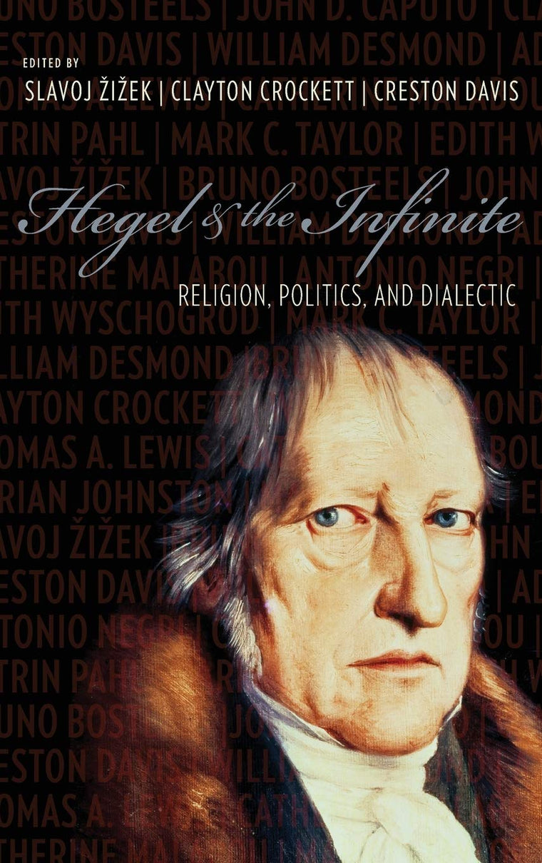 Hegel and the Infinite: Religion, Politics, and Dialectic (Insurrections: Critical Studies in Religion, Politics, and Culture)