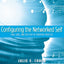 Configuring the Networked Self: Law, Code, and the Play of Everyday Practice