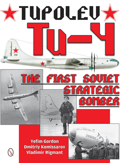Tupolev Tu-4: The First Soviet Strategic Bomber