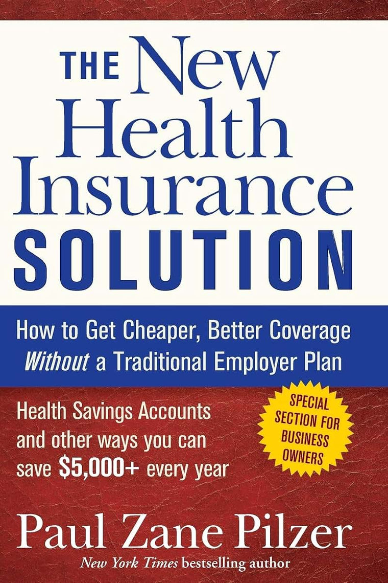 The New Health Insurance Solution: How to Get Cheaper, Better Coverage Without a Traditional Employer Plan