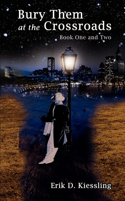 Bury them at the Crossroads: Book One and Two