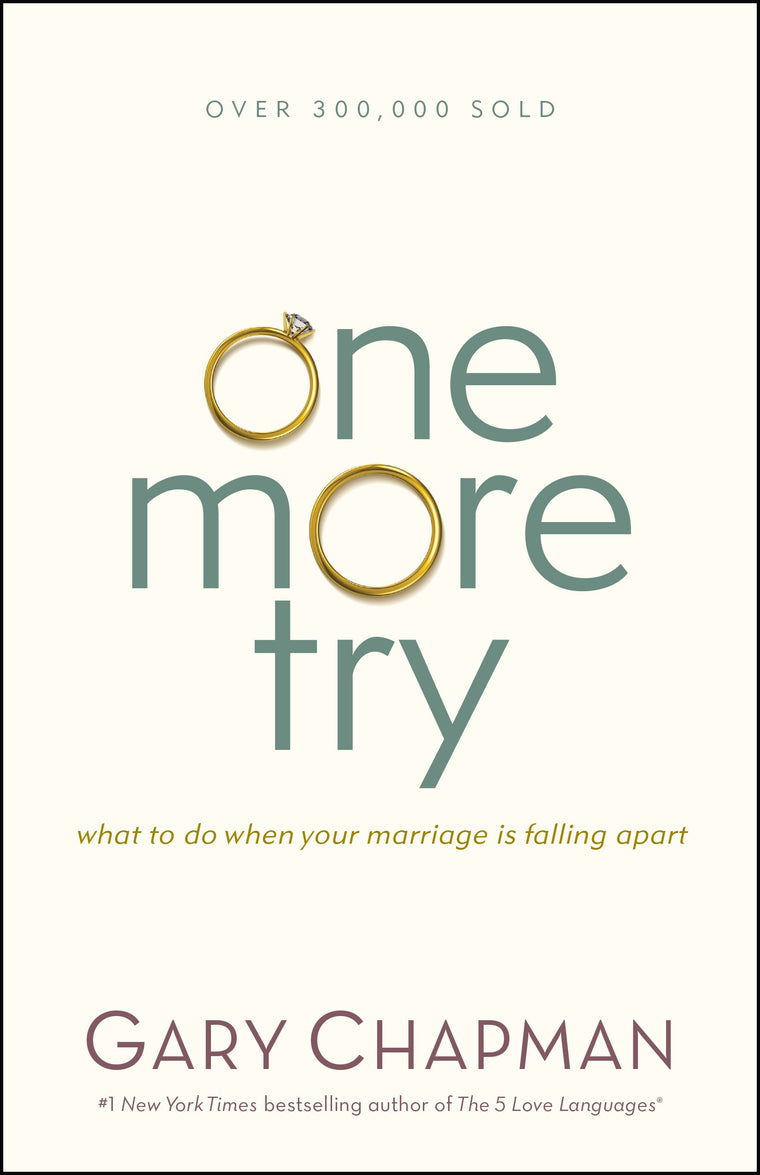 One More Try: What to Do When Your Marriage Is Falling Apart