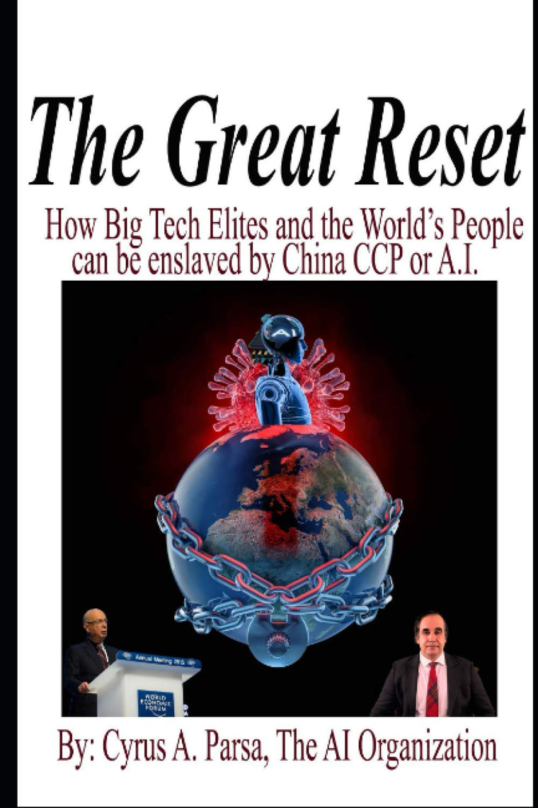 The Great Reset: How Big Tech Elites and the Worlds People Can Be Enslaved by China CCP or A.I.