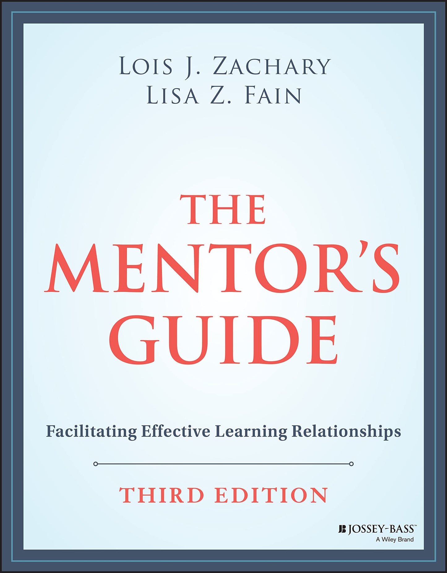 The Mentor's Guide: Facilitating Effective Learning Relationships