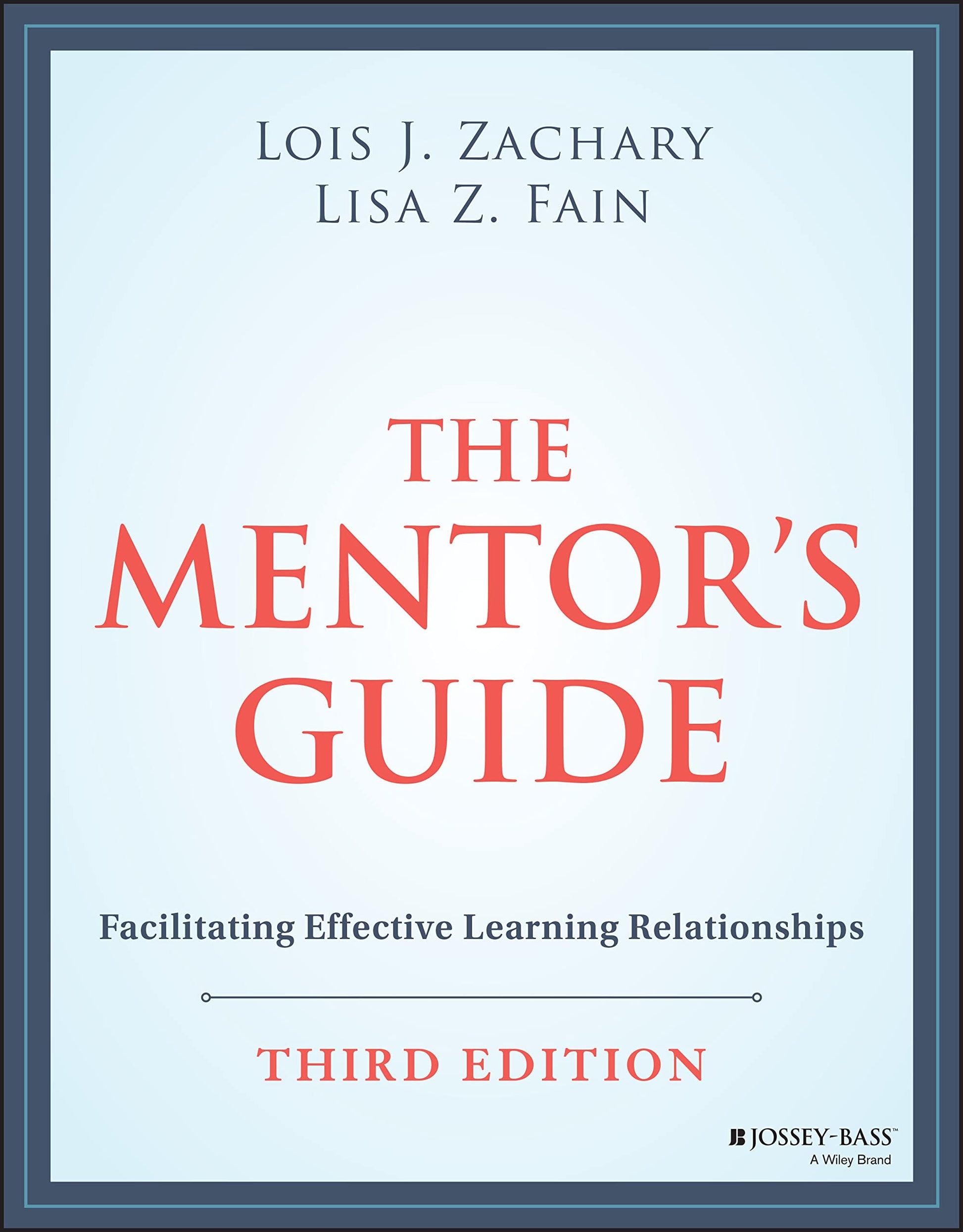 The Mentor's Guide: Facilitating Effective Learning Relationships