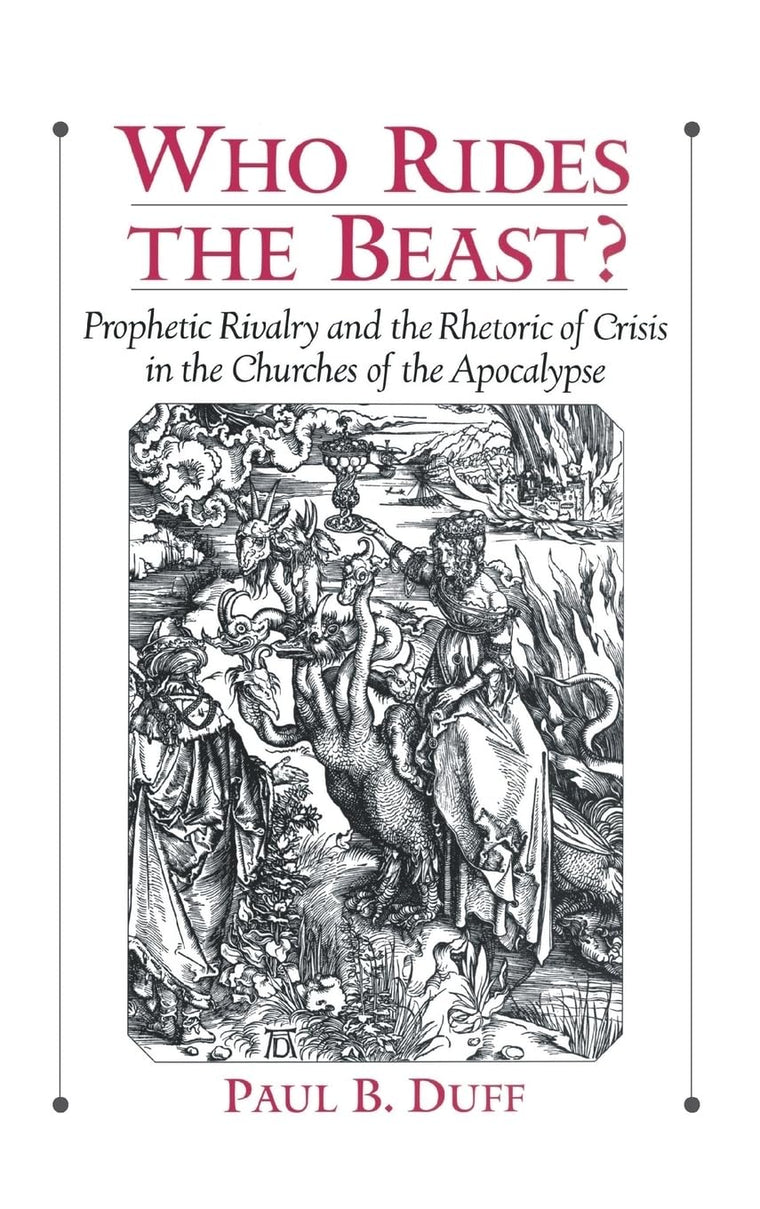 Who Rides the Beast?: Prophetic Rivalry and the Rhetoric of Crisis in the Churches of the Apocalypse