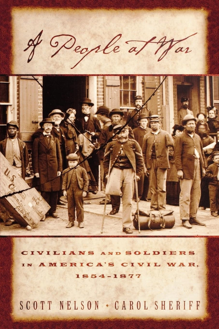 A People at War: Civilians and Soldiers in America's Civil War