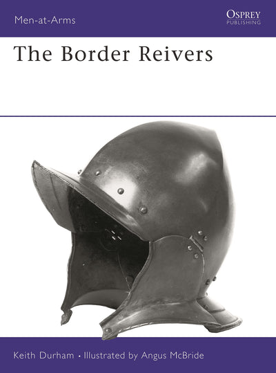 The Border Reivers (Men-at-Arms, 279)