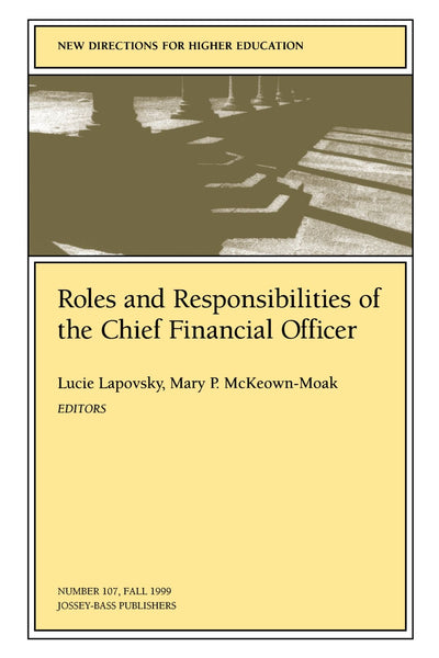 Roles and Responsibilities of the Chief Financial Officer: New Directions for Higher Education (J-B HE Single Issue Higher Education)