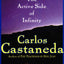 The Active Side of Infinity by Carlos Castaneda