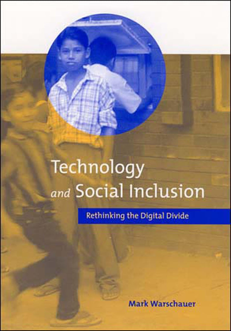 Technology and Social Inclusion: Rethinking the Digital Divide (Mit Press)