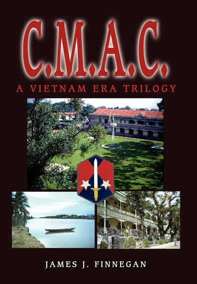 C.M.A.C.: A Vietnam Era Trilogy