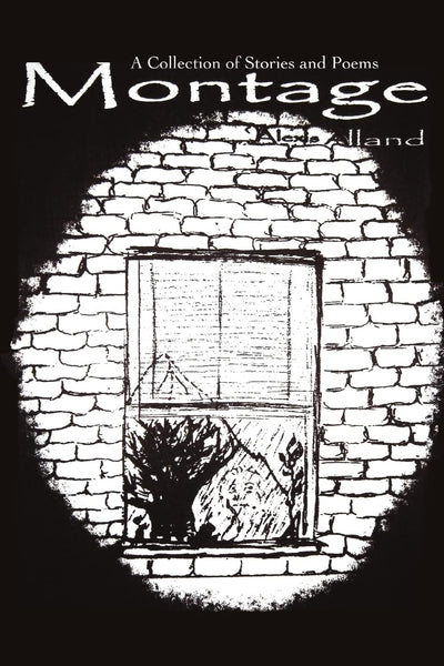 Montage: A Collection of Stories and Poems