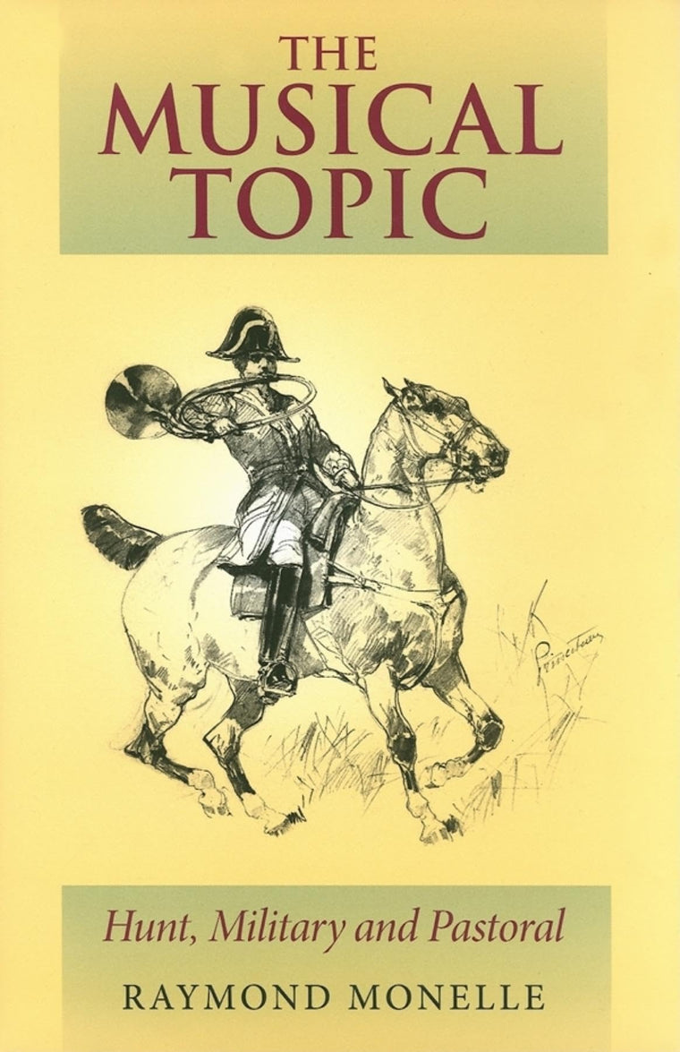 The Musical Topic: Hunt, Military and Pastoral (Musical Meaning and Interpretation)