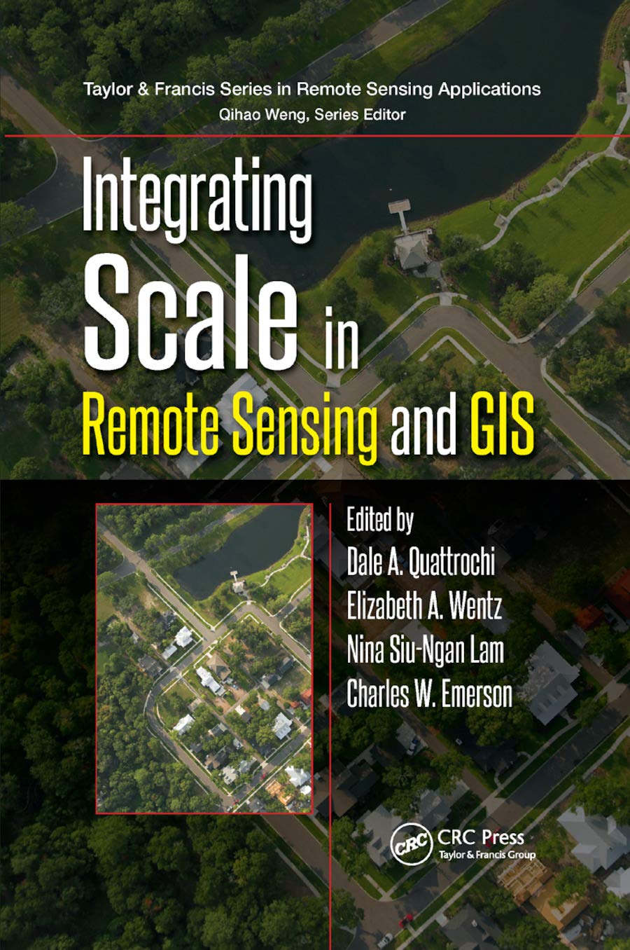 Integrating Scale in Remote Sensing and GIS (Remote Sensing Applications Series)
