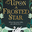 Upon a Frosted Star: A spellbinding fairy tale reimagining of Swan Lake from the bestselling author of Midnight in Everwood to curl up with in winter 2023