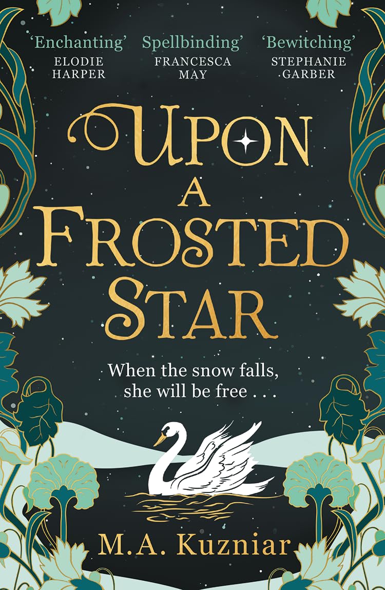 Upon a Frosted Star: A spellbinding fairy tale reimagining of Swan Lake from the bestselling author of Midnight in Everwood to curl up with in winter 2023