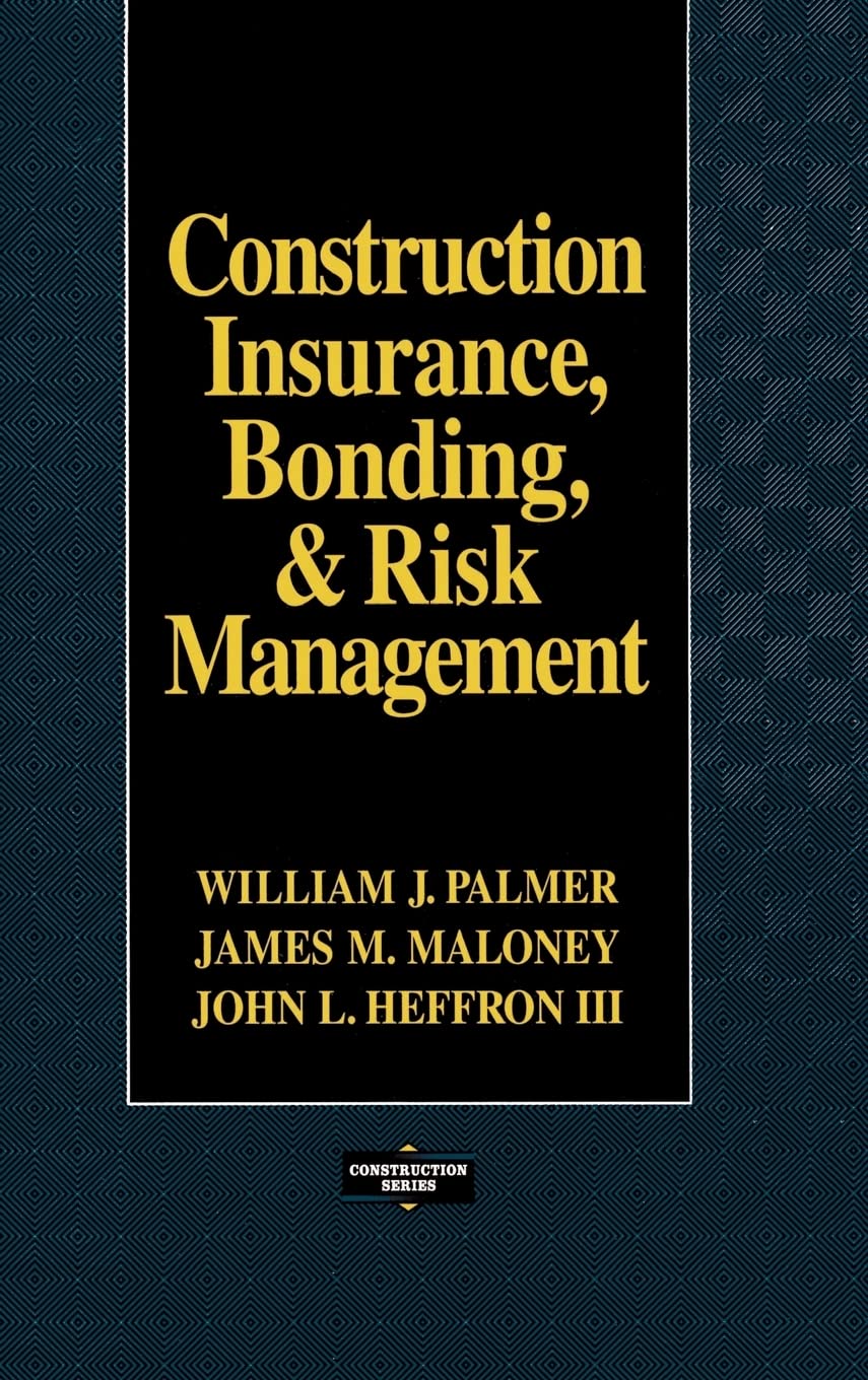 Construction Insurance, Bonding, and Risk Management by Palm
