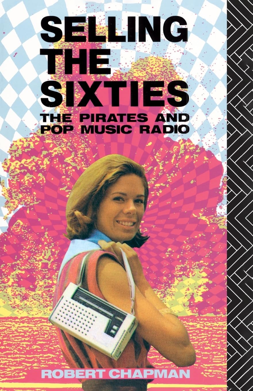 Selling the Sixties (Pirates and Pop Music Radio)