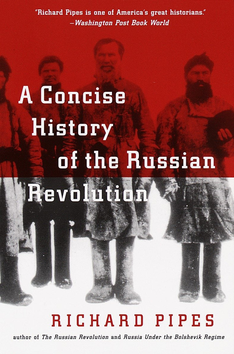 A Concise History of the Russian Revolution by Pipes, Richar
