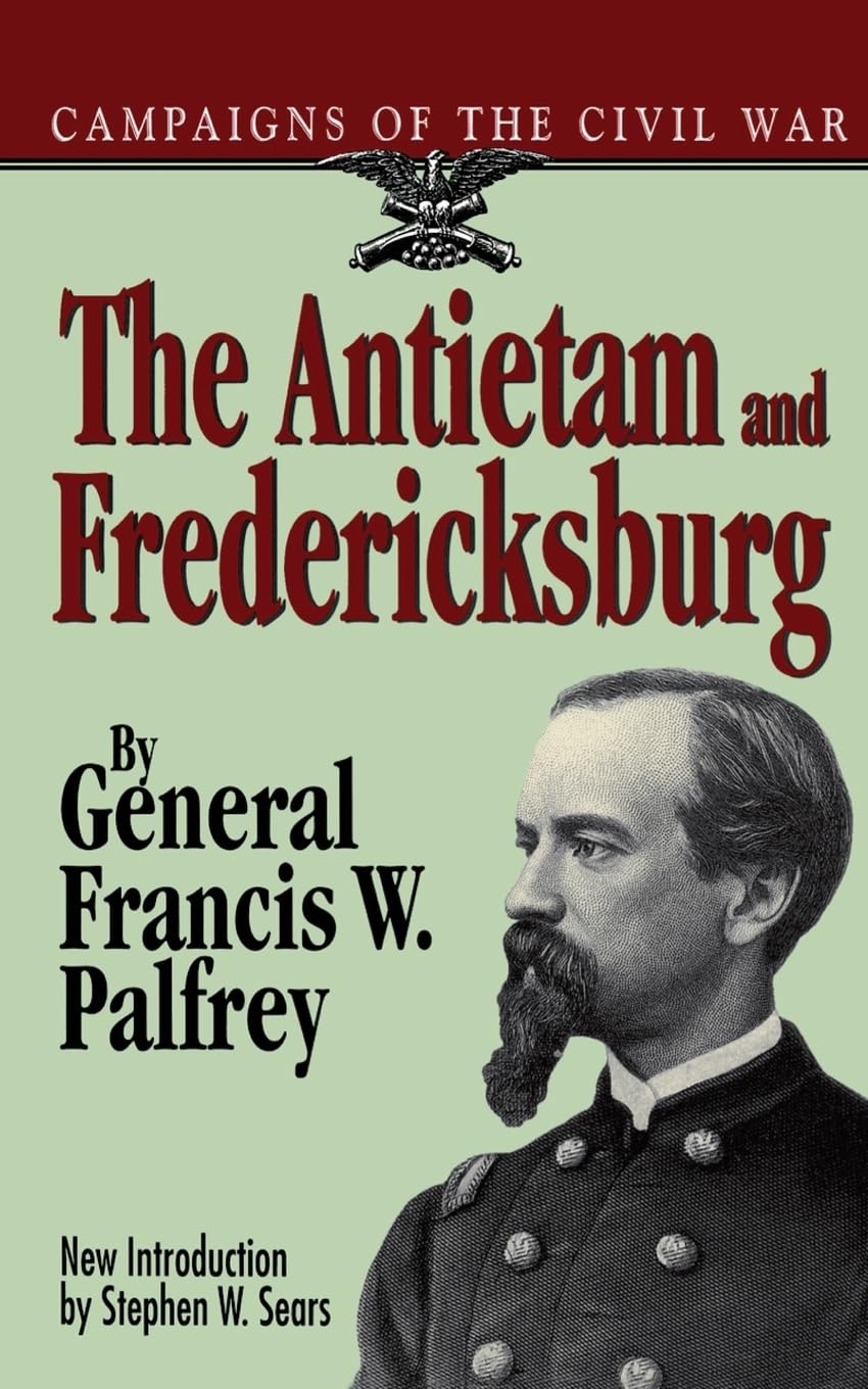 The Antietam And Fredericksburg (Campaigns of the Civil War S)