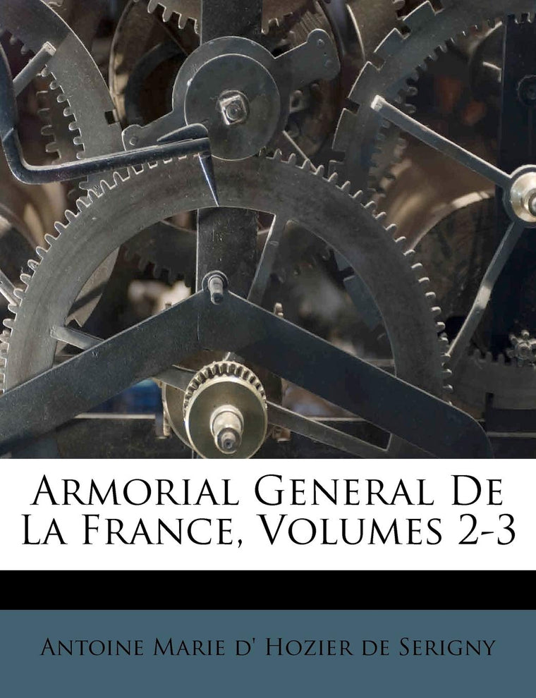 Armorial General De La France, Volumes 2-3 (French Edition)