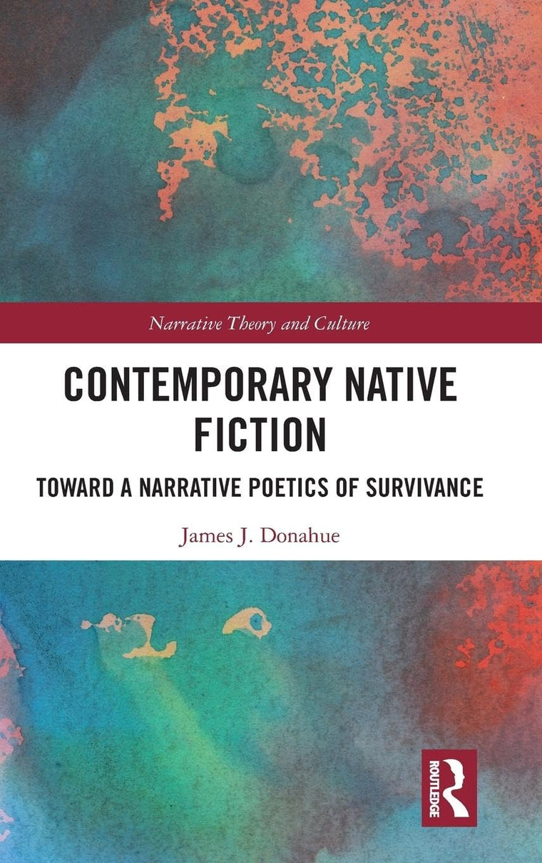 Contemporary Native Fiction: Toward a Narrative Poetics of Survivance (Narrative Theory and Culture)