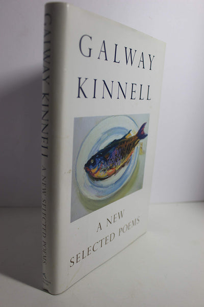 A New Selected Poems: Galway Kinnell