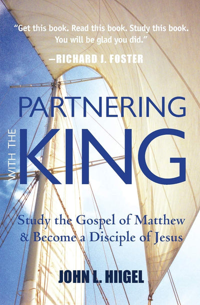 Partnering with the King: Study the Gospel of Matthew and Become a Disciple of Jesus