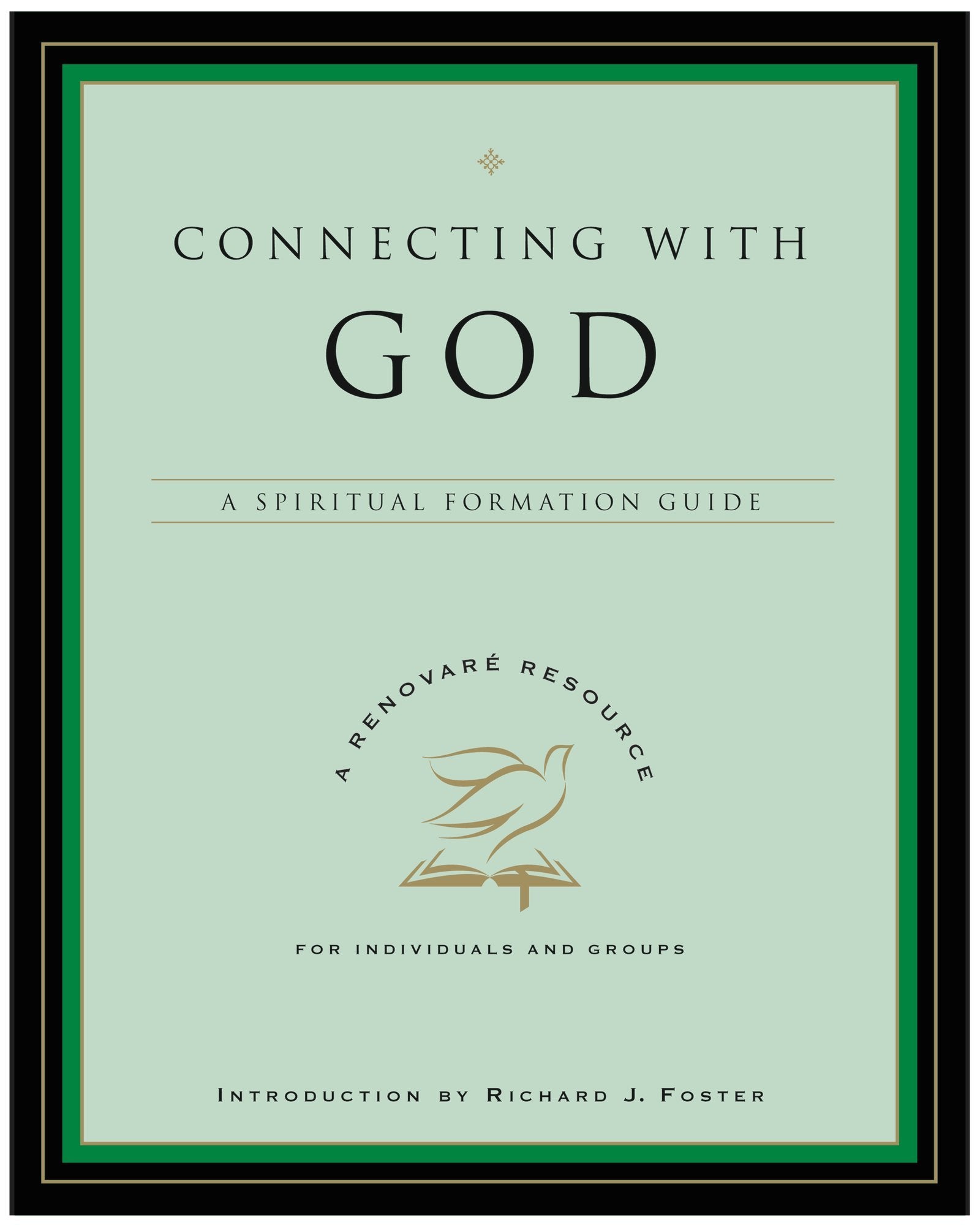 Connecting with God: A Spiritual Formation Guide (A Renovare Resource)