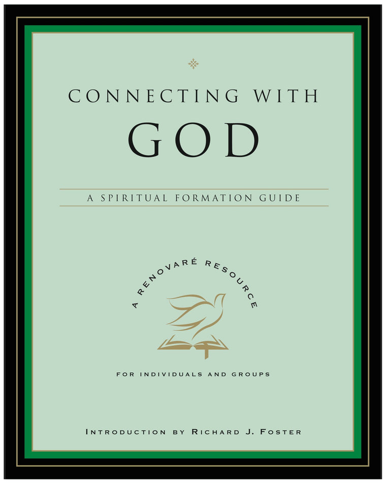 Connecting with God: A Spiritual Formation Guide (A Renovare Resource)