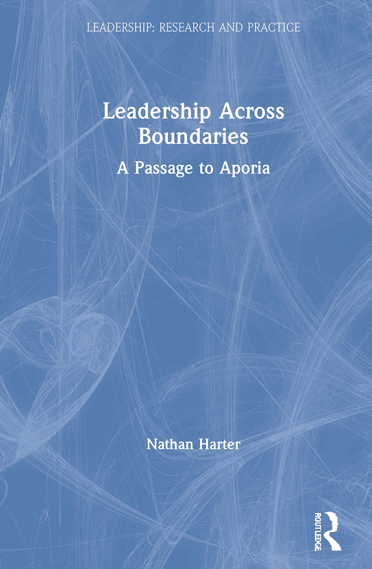 Leadership Across Boundaries (Leadership: Research and Practice)