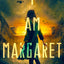 I Am Margaret