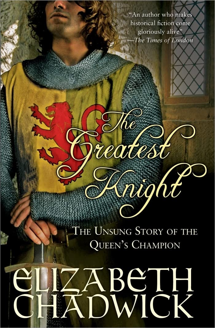 The Greatest Knight: The Unsung Story of the Queen's Champion (William Marshal)