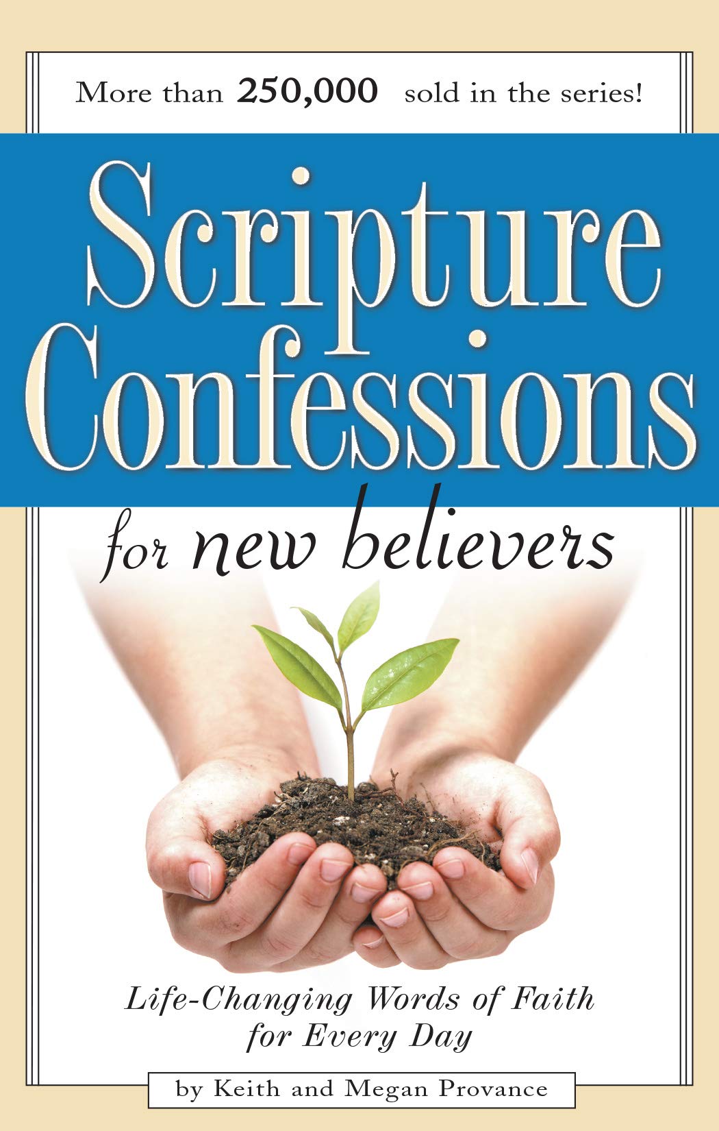 Scripture Confessions for New Believers: Life Changing Words of Faith for Every Day