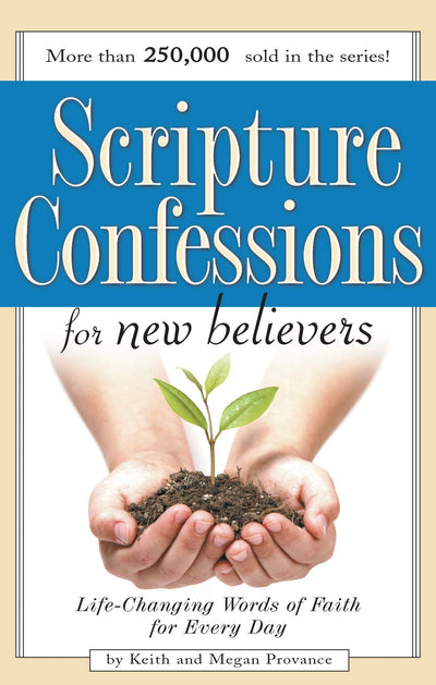 Scripture Confessions for New Believers: Life Changing Words of Faith for Every Day