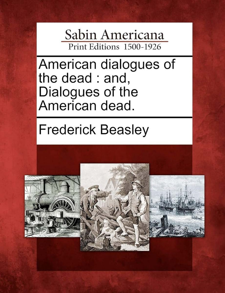 American Dialogues of the Dead: And, Dialogues of the American Dead.