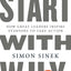 Start With Why: The multi-million-copy bestselling management and leadership book to help you find success