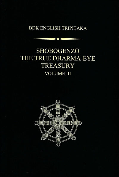 Shobogenzo: The True Dharma-Eye Treasury, Vol. 3 (BDK English Tripitaka Series)