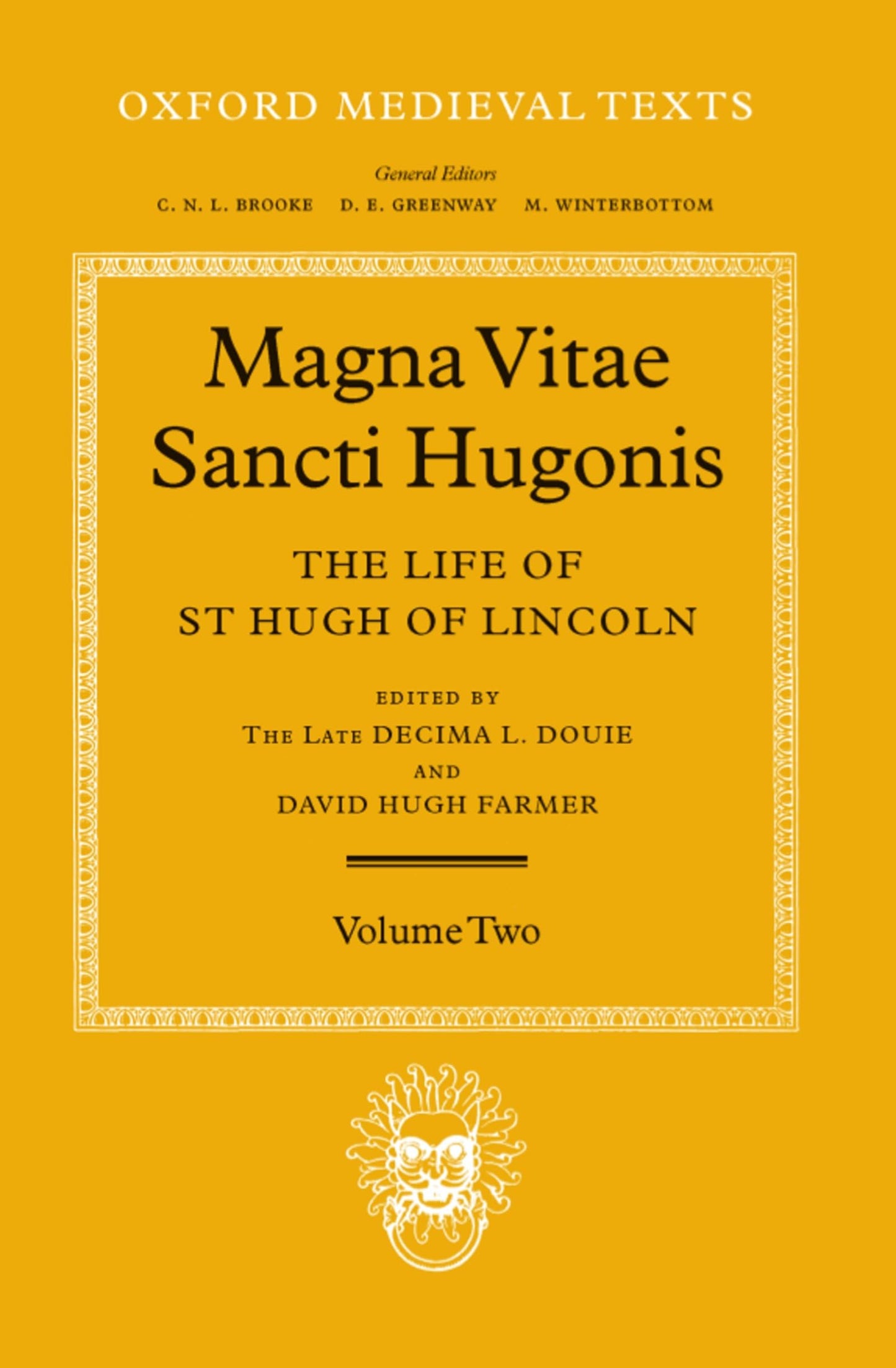 Magna Vita Sancti Hugonis: Volume II: The Life of St. Hugh of Lincoln (Oxford Medieval Texts)