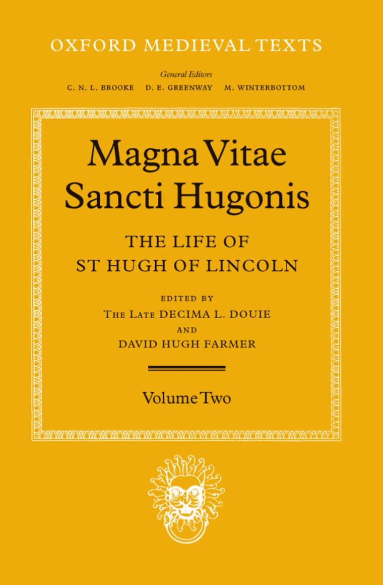 Magna Vita Sancti Hugonis: Volume II: The Life of St. Hugh of Lincoln (Oxford Medieval Texts)