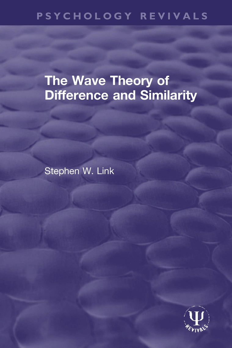 The Wave Theory of Difference and Similarity (Psychology Revivals)